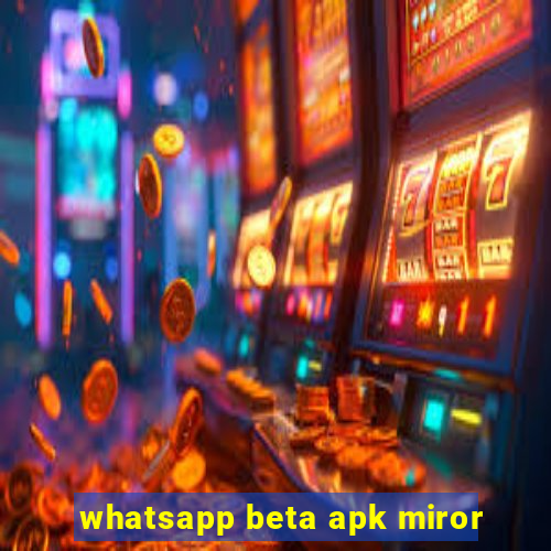 whatsapp beta apk miror